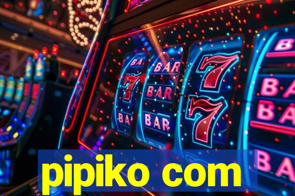 pipiko com